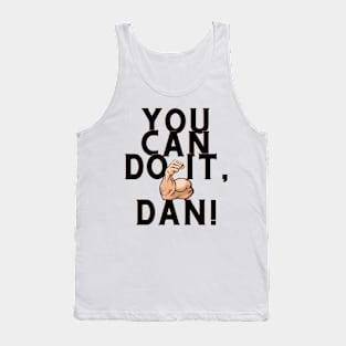 You can do it, Dan Tank Top